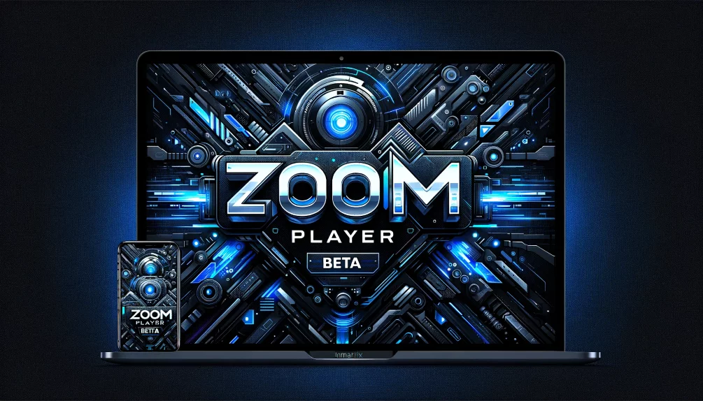 Zoom Player beta release